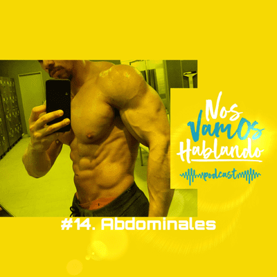 episode #14. Edición ¿Cómo sacar abdominales marcados? artwork