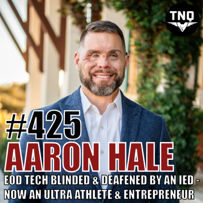 episode Aaron Hale: EOD Tech Blinded and Deafened by an IED - Now an Ultra Athlete & Entrepreneur artwork