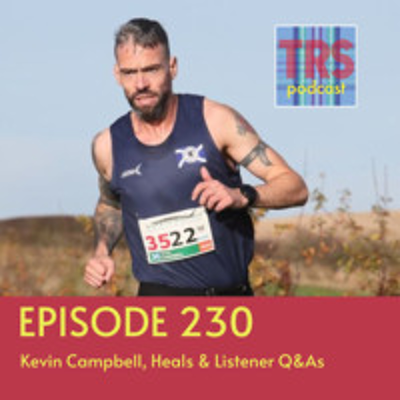 episode Episode 230 - Kevin Campbell | Heals | Listener Q&As artwork
