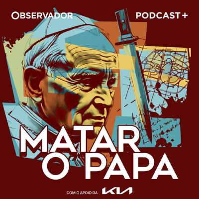 episode Estreia. “Matar o Papa”. Episódio 1: “O Anticristo em Fátima” artwork