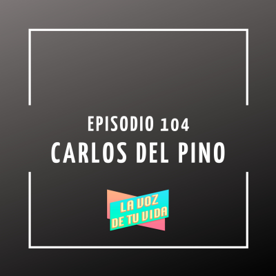 episode 104. Carlos del Pino artwork