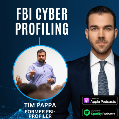 episode FBI Cyber-Profiling with former FBI-Profiler Tim Pappa artwork