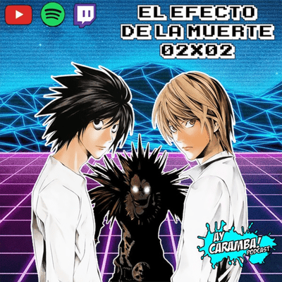 episode El Efecto de la Muerte (nos pusimos reflexivos) - T02 E02 | Ay caramba! artwork