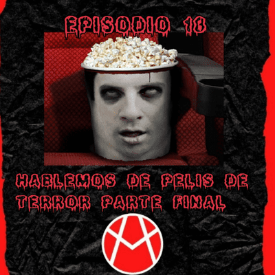 episode Hablemos de Pelis de Terror. Última Parte. artwork