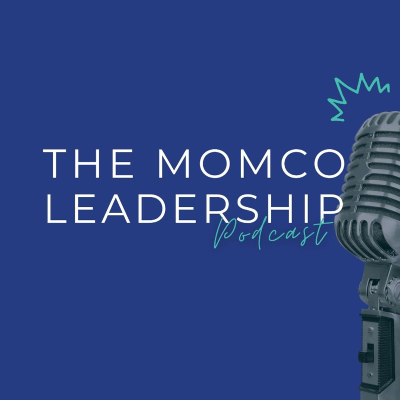 The MomCo Leadership Podcast