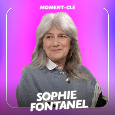 episode “J’ai écrit pour réparer ce qu’on ne m’a jamais dit” - Sophie Fontanel, Moment clé artwork