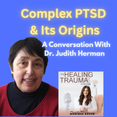 episode The Origins Of Complex PTSD: A Conversation with Dr. Judith Herman artwork