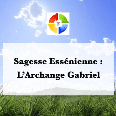 episode Podcast Sagesse Essénienne -20- L'Archange Gabriel artwork