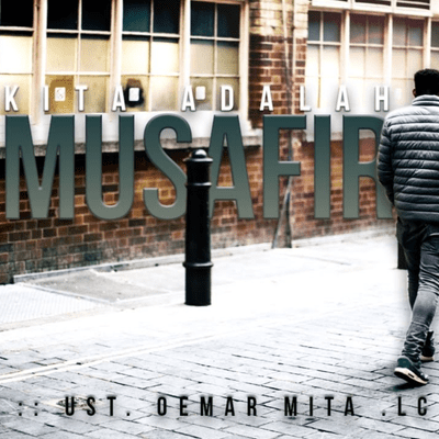episode Kita Adalah Musafir - Ustadz Oemar Mita artwork