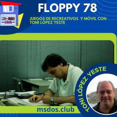 episode Floppy 78 – Juegos de recreativos y móvil con Toni López Yeste artwork