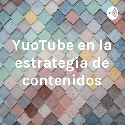 YuoTube en la estrategia de contenidos