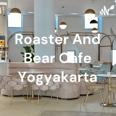 Roaster And Bear Cafe Yogyakarta