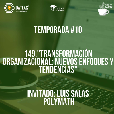 episode 149. "Transformación Organizacional: Nuevos Enfoques y Tendencias"- Invitado: Luis Salas de Polymath artwork
