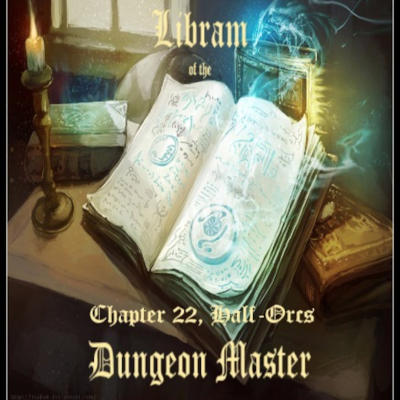 episode Libram of the DM: Chapter 22, Half-Orcs! artwork