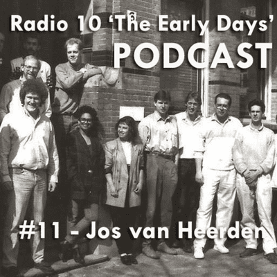 episode #11 - Radio 10 'The Early Days' - Jos van Heerden artwork