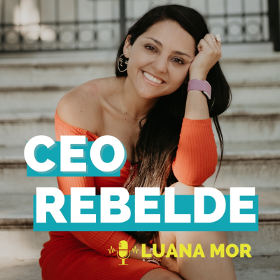 episode Qué es una CEO Rebelde y por qué serlo multiplicará tu éxito artwork