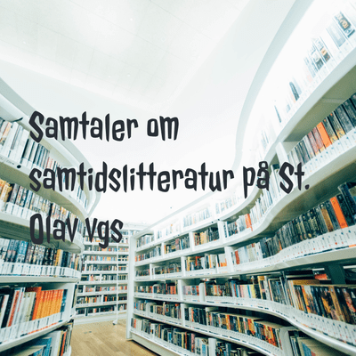 Samtaler om samtidslitteratur på St. Olav vgs