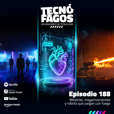 episode Ep. 188: Minorías, megainversiones y robots que juegan con fuego artwork