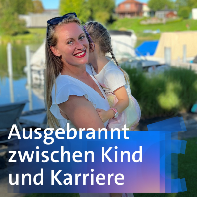 episode Ausgebrannt zwischen Kind und Karriere – Julia Panknin artwork