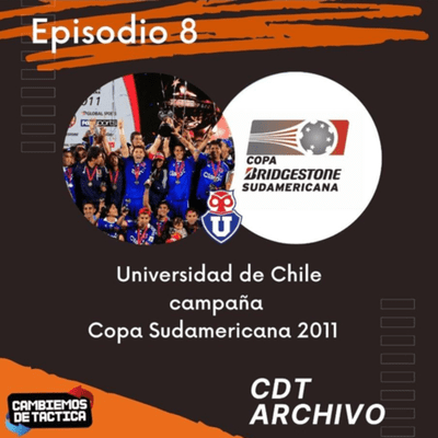 episode Episodio 8 - Universidad de Chile campaña Copa Sudamericana 2011 🏆 artwork