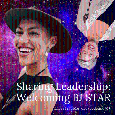 episode Sharing Leadership: Welcoming BJSTAR, our new Co-Director! artwork