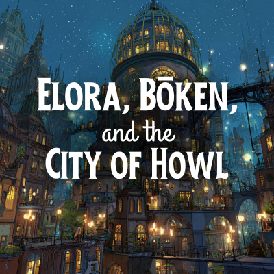 episode Elora, Bōken, and the City of Howl artwork