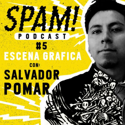 episode PODCAST SPAM #5 : ESCENA GRAFICA (con Salvador Pomar) artwork