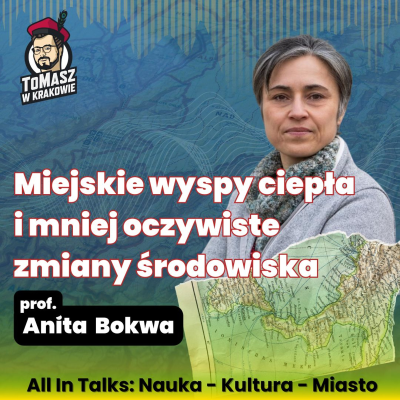 episode Miejskie wyspy ciepła i mniej oczywiste zmiany środowiska | Anita Bokwa | All In Talks #3 artwork