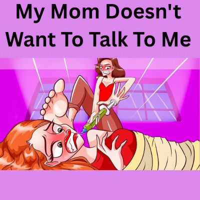 episode My Mom Doesn't Want To Talk To Me artwork