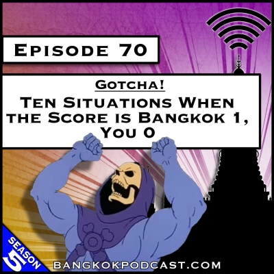 episode Gotcha! Ten Situations When the Score is Bangkok 1, You 0 [S7.E68] (Classic Recast) artwork