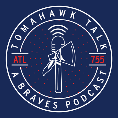 Tomahawk Talk An Atlanta Braves Podcast