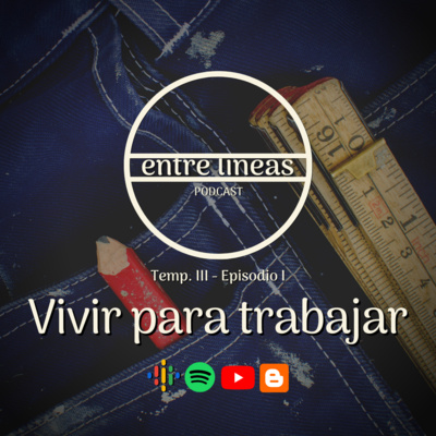 episode 01 - Vivir para trabajar artwork