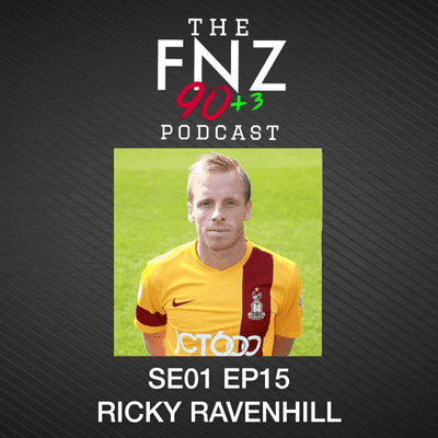 episode Ricky Ravenhill - The FNZ 90+3 Podcast - SE01 EP15 artwork