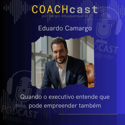 episode ANO V - 274 | Quando o executivo entende que pode empreender também - Edu Camargo artwork