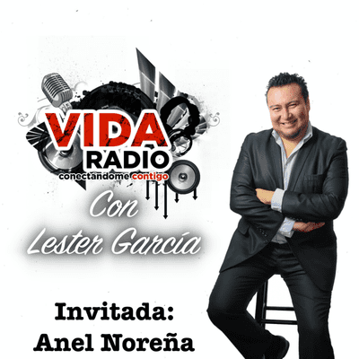 episode Vida Radio - Invitada: Anel Noreña Ex Esposa De José José artwork