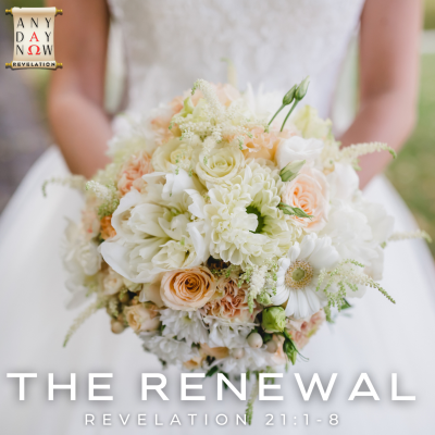 episode Any Day Now: The Renewal (Rev 21:1-8) artwork