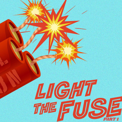 episode Light The Fuse (Part 1) artwork