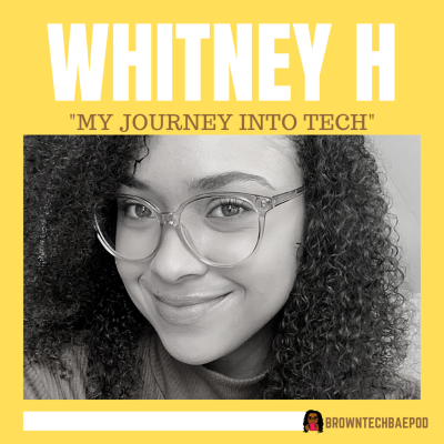 episode The Journey Into Tech Series Ft. Whitney Hurston artwork
