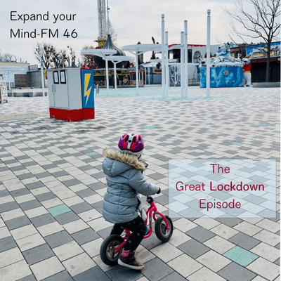 episode Expand your Mind-FM 46 The Great Lockdown Episode artwork