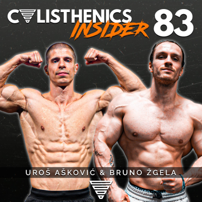 episode Bruno Žgela & Uroš Aske: Mastering Calisthenics & Endurance | Calisthenics Insider #83 artwork
