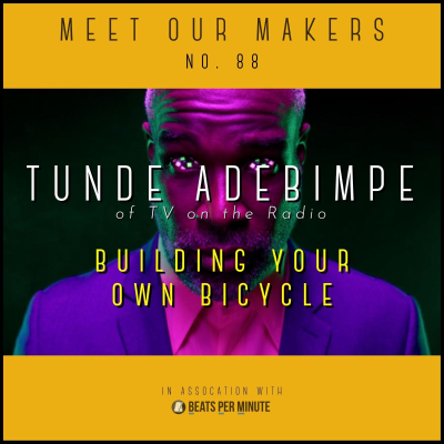 episode 88. Tunde Adebimpe - Building Your Own Bicycle artwork