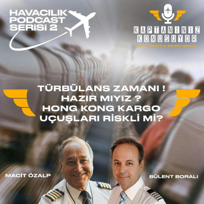 episode DİKKAT TÜRBÜLANS MEVSİMİNDEYİZ & HONG KONG KARGO UÇAK KAZASI artwork
