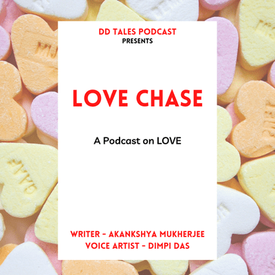 episode Love Chase | A Podcast on Love | DD TALES artwork