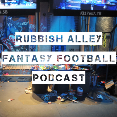 Rubbish Alley Fantasy Football Podcast