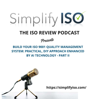 episode Build Your ISO 9001 QMS: Practical, DIY Approach Enhanced by AI Technology - Part II artwork
