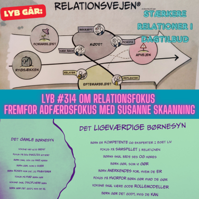 episode #314 - Relationsvejen af Susanne Skaanning - Et Dybere Møde - Forstå- Bekræft- Vær Åben - Fra Adfærdsfokus til Relationsfokus -Det Ligeværdige Børnesyn artwork