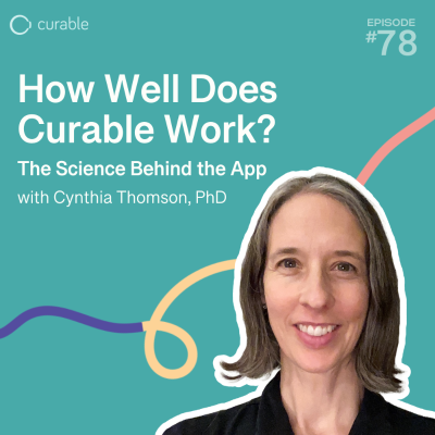 episode How Well Does Curable Work? The Science Behind the App (Cynthia Thomson, PhD) artwork