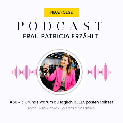 episode #50 - 3 Gründe warum du täglich REELS posten solltest artwork