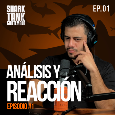 episode Análisis y Reacción a Shark Tank Guatemala | EP.01 artwork