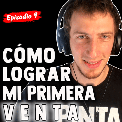 episode S01E09 - Cómo lograr mi primera venta artwork